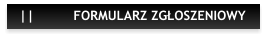 ||          FORMULARZ ZGŁOSZENIOWY